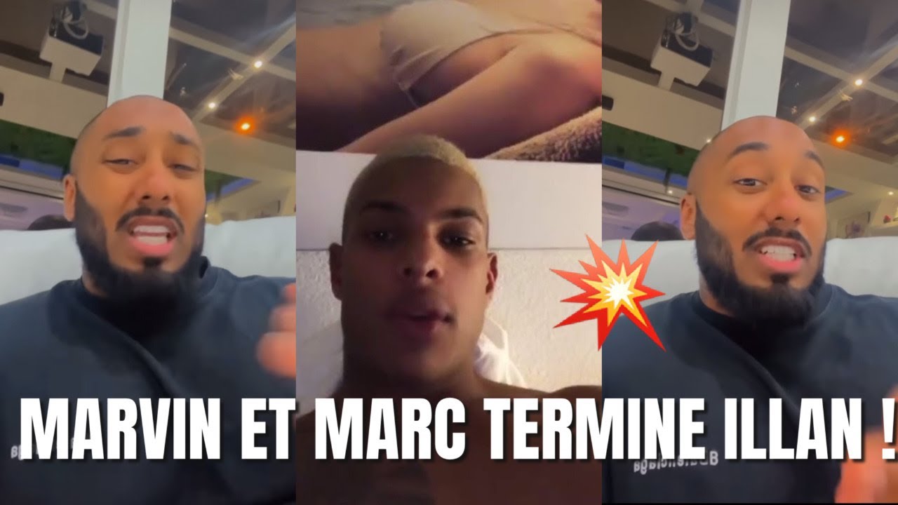MARVIN TILLIÈRE ET MARC BLATA CLASH ET TERMINE ILLAN ! ÇA VA VRAIMENT LOIN 😱