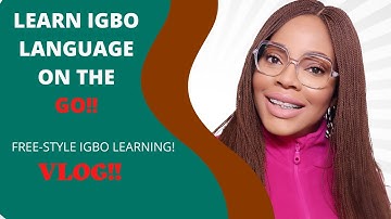 IGBO VLOG 1: Learn the Igbo Language on the GO + Freestyle Igbo Learning VLOG. Learn How to Speak Ig