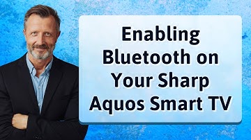 Enabling Bluetooth on Your Sharp Aquos Smart TV