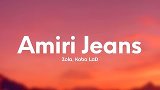Zola & Koba LaD - Amiri Jeans (Paroles/Lyrics)