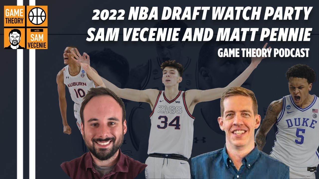 Game Theory 2022 NBA Draft Watch LIVE SHOW Sam Vecenie and Matt Pennie Break it All Down