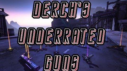 Borderlands 2: Underrated Guns