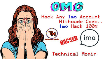 Hack Any Imo Account Without Code-100% Working-Technical Monir