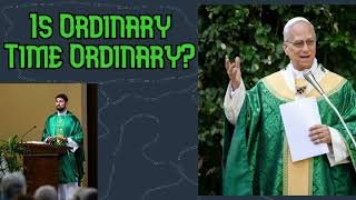 Is Ordinary Time Ordinary?