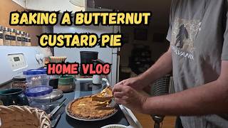 Baking a Butternut Custard Pie ~ Home Vlog