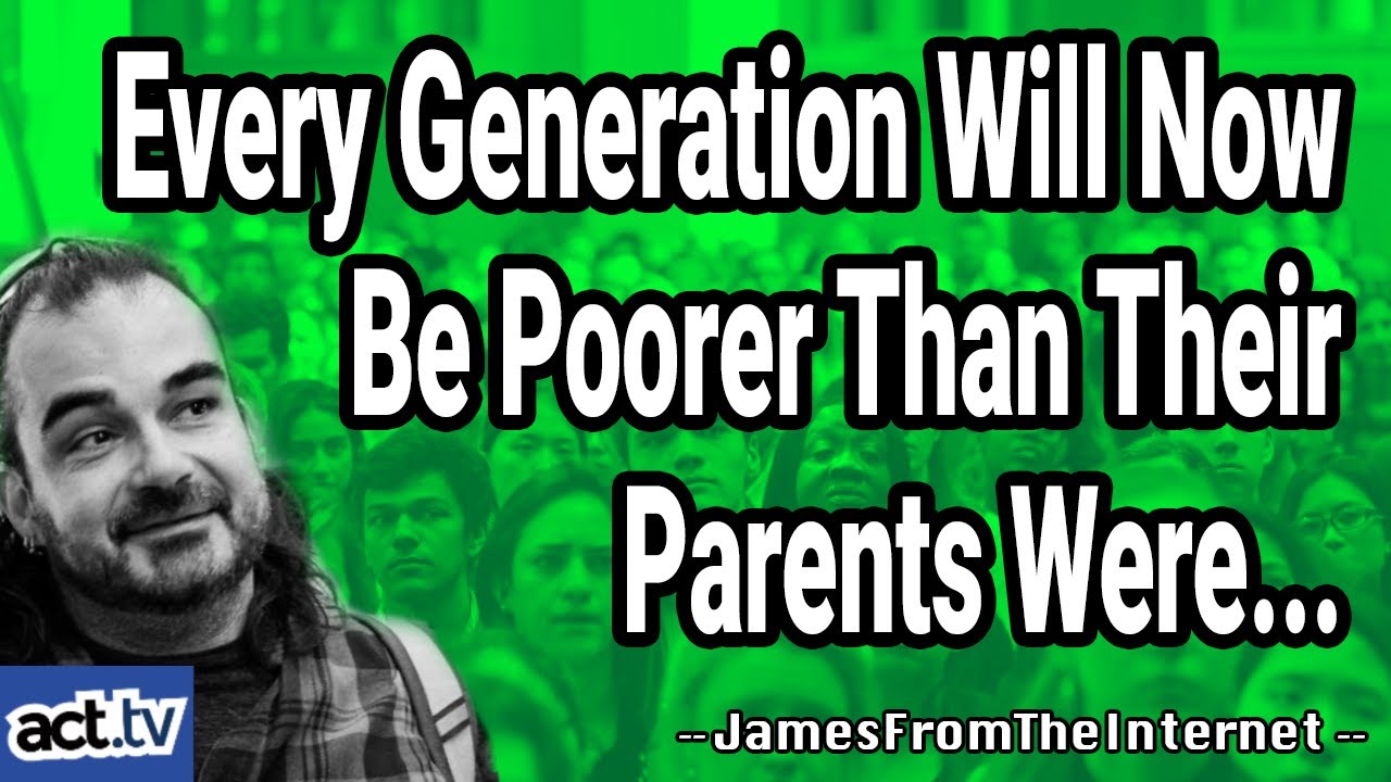 Every Generation Will Now Be Poorer Than Their Parents Were...