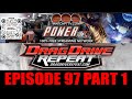 Drag Drive Repeat - Episode 97 part 1