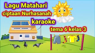 Lagu Matahari ciptaan Nurhasanah karaoke