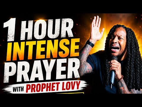 1 Hour Intense Prayer with Prophet Lovy | This Changes Everything