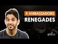 Renegades - X Ambassadors (aula de violão completa)