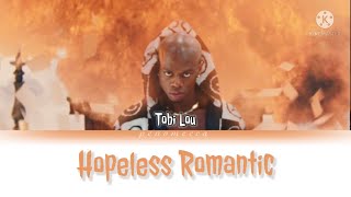 Hopeless Romantic - Tobi Lou (Lyrics)