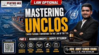 UNCLOS Part 2 By Amit Sir | Law Optional | Complete Lecture on Law of the Sea | Plutus ias |