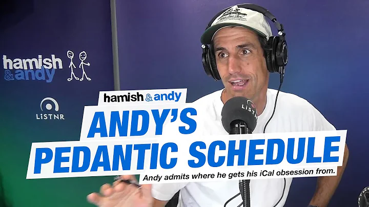 Andy's Pedantic Schedule | Hamish & Andy