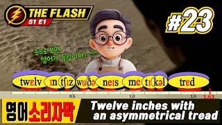 The Flash S1 E1 #23 Twelve inches with an asymmetrical tread