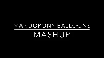 MandoPony Balloons (Mashup)