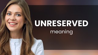 Unreserved What Is Unreserved Meaning