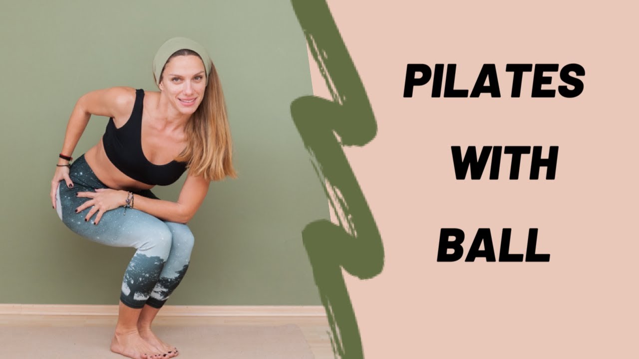 Pilates Workout With Fit Ball or A Pillow - Pilates Με Μπάλα ή Μαξιλάρι - Ioanna Koliakoudaki