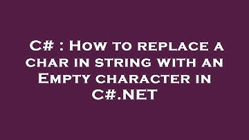 C# : How to replace a char in string with an Empty character in C#.NET
