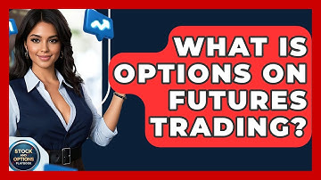 What Is Options On Futures Trading? - Stock and Options Playbook