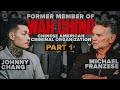 Johnny chang wah ching former gang member  sitdown with michael franzese