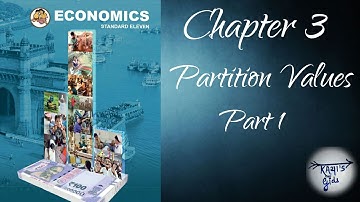 Class 11th, Economics, Chapter 3, Partition Values, Part 1