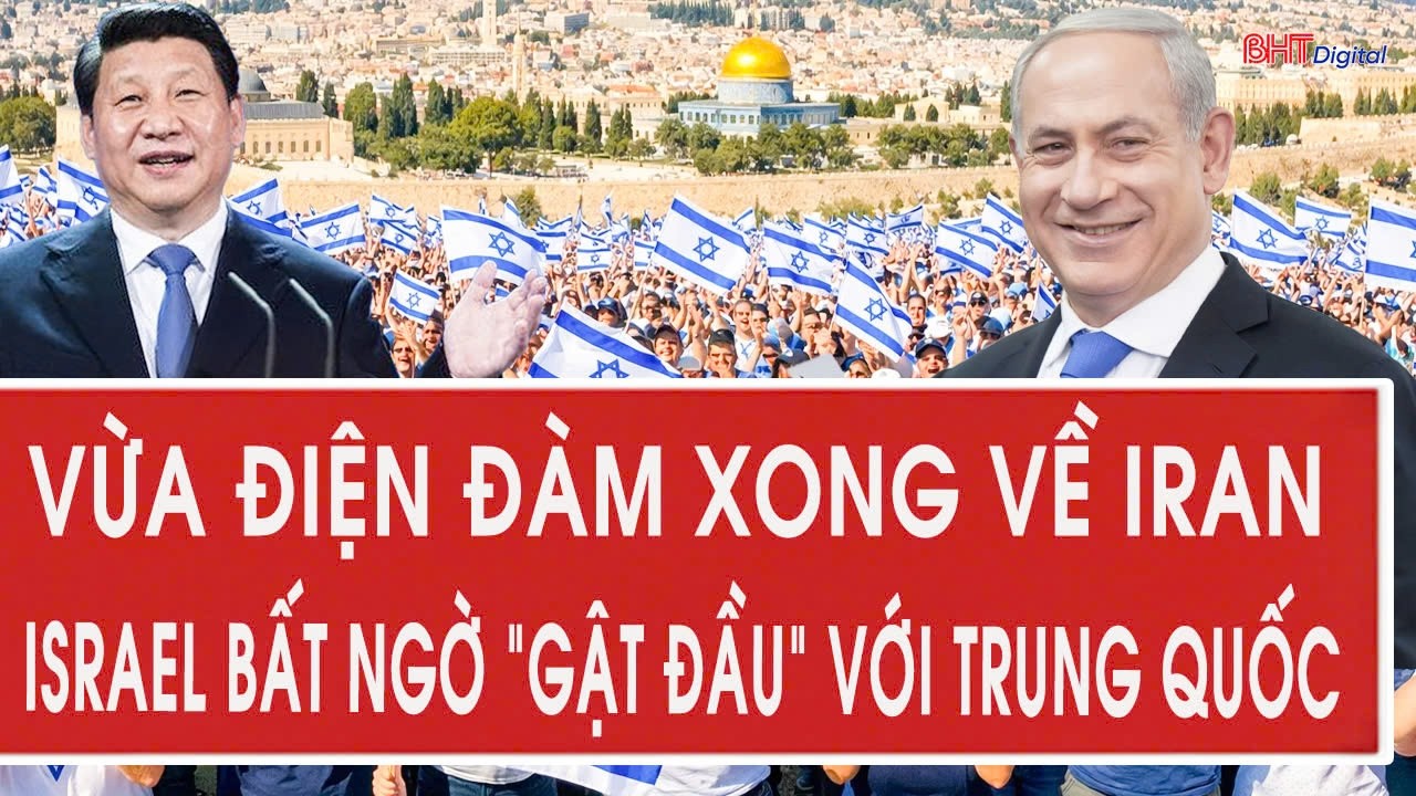 Vừa điện đàm xong về Iran, Israel bất ngờ 