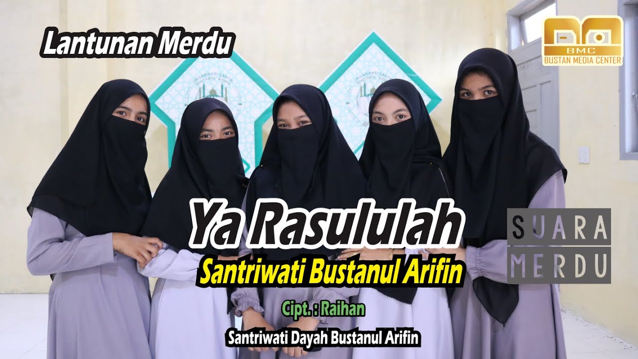 Ya Rasulullah Raihan YA RASULULLAH - RAIHAN | SANTRIWATI BUSTANUL ARIFIN - YouTube