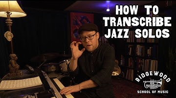 How to Transcribe Jazz Solos