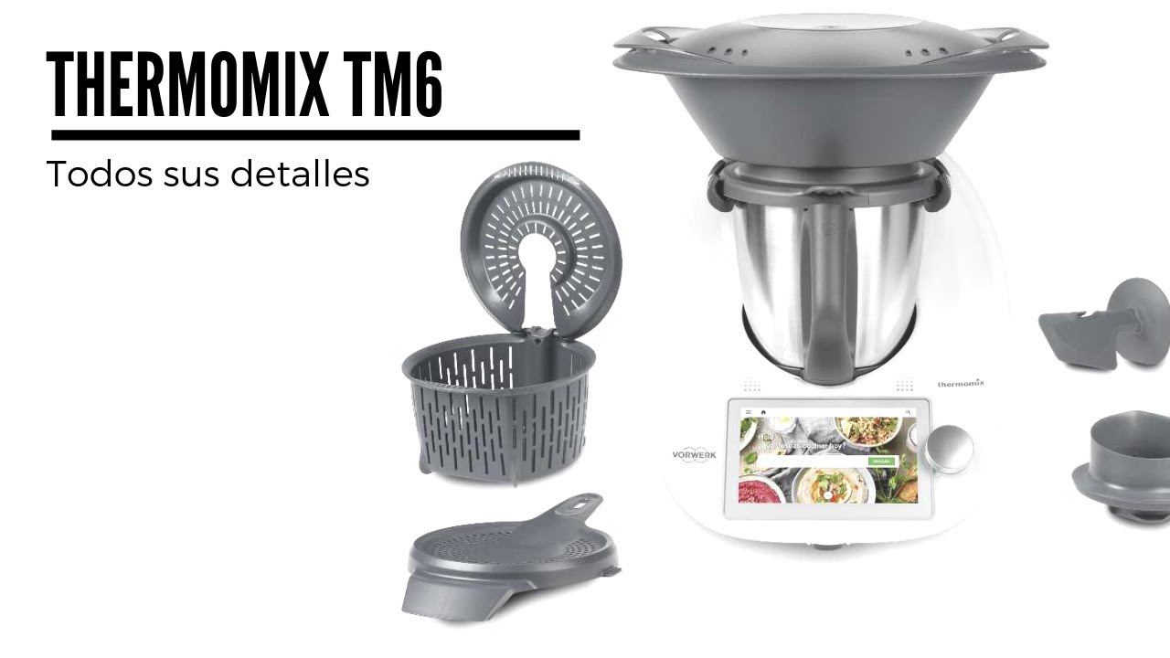 Thermomix TM6, todos sus detalles en nuestro nuevo vídeo