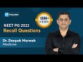 NEET PG 2022 Recall Questions  General Medicine By Dr Deepak Marwah PrepLadder