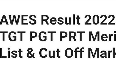 AWES RESULT 2022 TGT,PGT RESULT RELEASED DATE OUT,LATEST NEWS AWES CUTOFF RELEASED