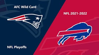 (Full Game) NFL 2021-2022 Season - AFC Wild Card: Patriots @ Bills