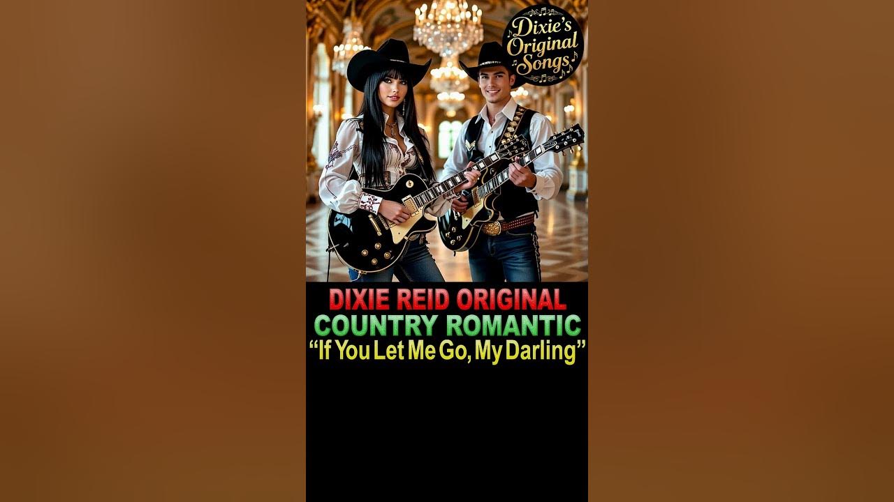 Dixie Reid Original Songs - [Country] ❝If You Let Me Go, My Darling❞ #country