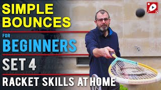 Simple Bounces for Beginners: Set 4: Racket Skills At Home  [Follow Along]