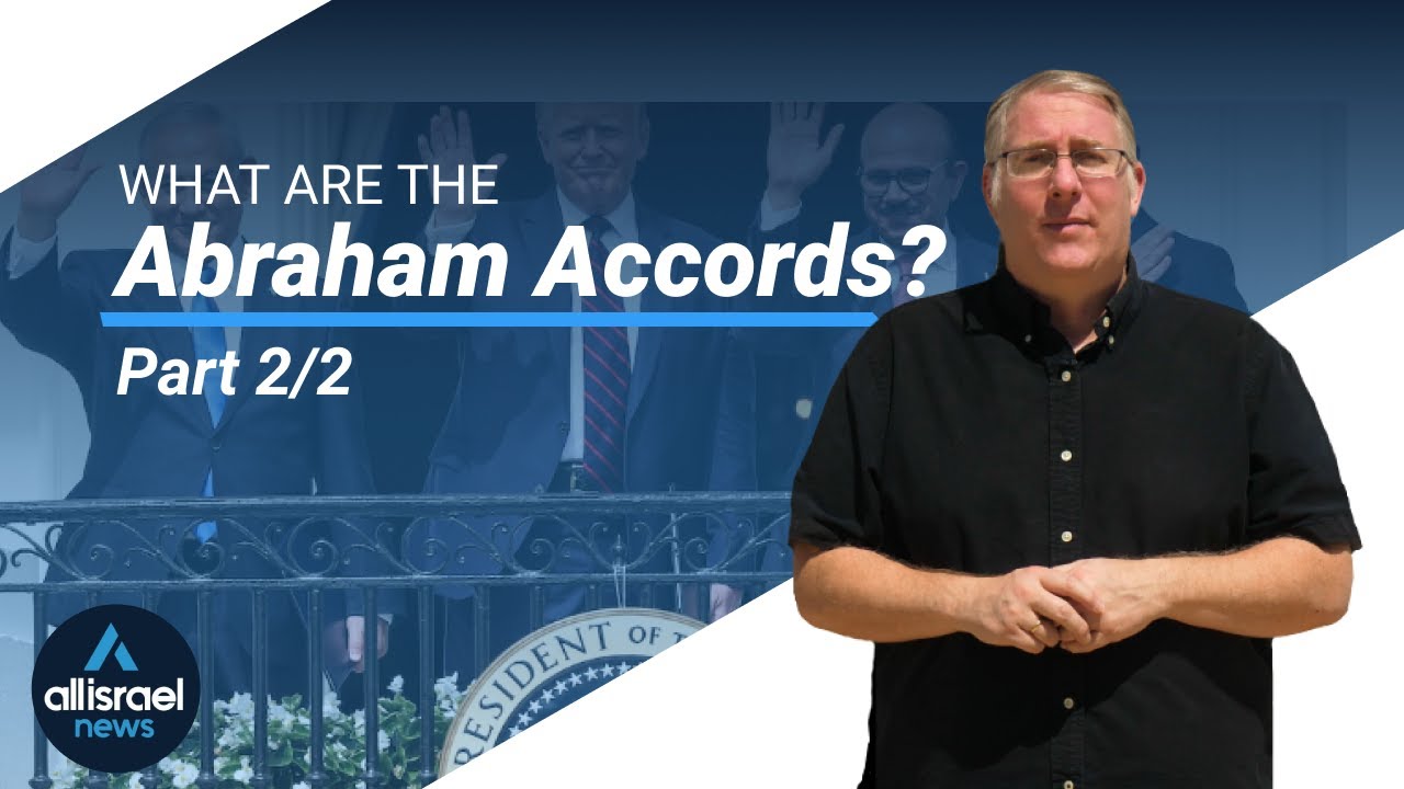 What are the abraham accords part 2 all israel news youtube