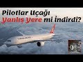 THY PİLOTLARI UÇAĞI YANLIŞ YERE Mİ İNDİRDİ? (HAVACILIK BÜLTENİ 78)