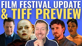 Fall Film Festivals Update & TIFF Preview 2025!