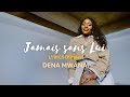 Dena Mwana - JAMAIS SANS LUI (Official lyrics video)
