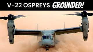 Deep Intel on Why ALL Ospreys are Grounded