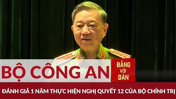 Bộ Công an đánh giá 1 năm thực hiện Nghị quyết 12 của Bộ Chính trị | Đảng với Dân
