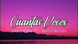 Danny Ocean x Justin Quiles - Cuántas Veces (letra)