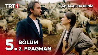 Taşacak Bu Deniz 5. 2. Fragmanı -