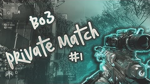 oKipper - Black Ops 3 Private Match Session #1 (Xbox 360)
