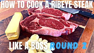 How To Cook A Ribeye Steak Like A Boss || #ROUND2 #SoGood #Recipes