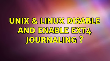 Unix & Linux: Disable and enable ext4 journaling ?