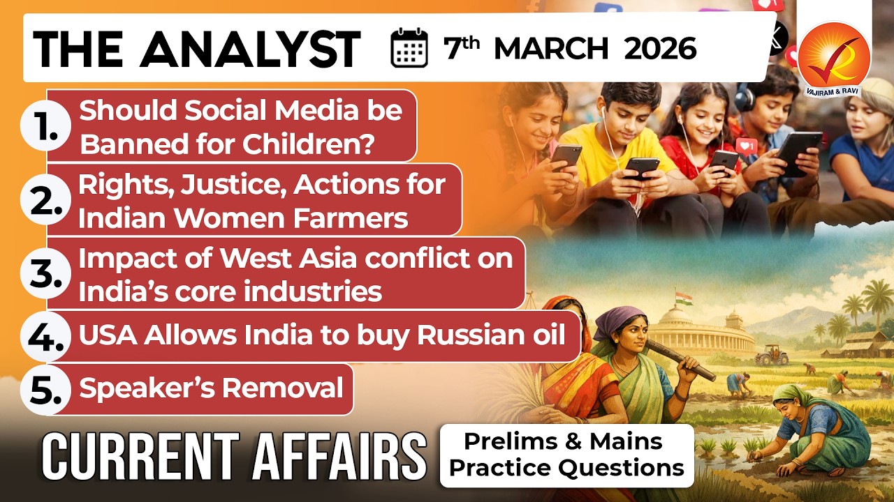 Current Affairs Today 7 March 2026 I UPSC Daily Current Affairs I The Hindu Analysis I The Analyst