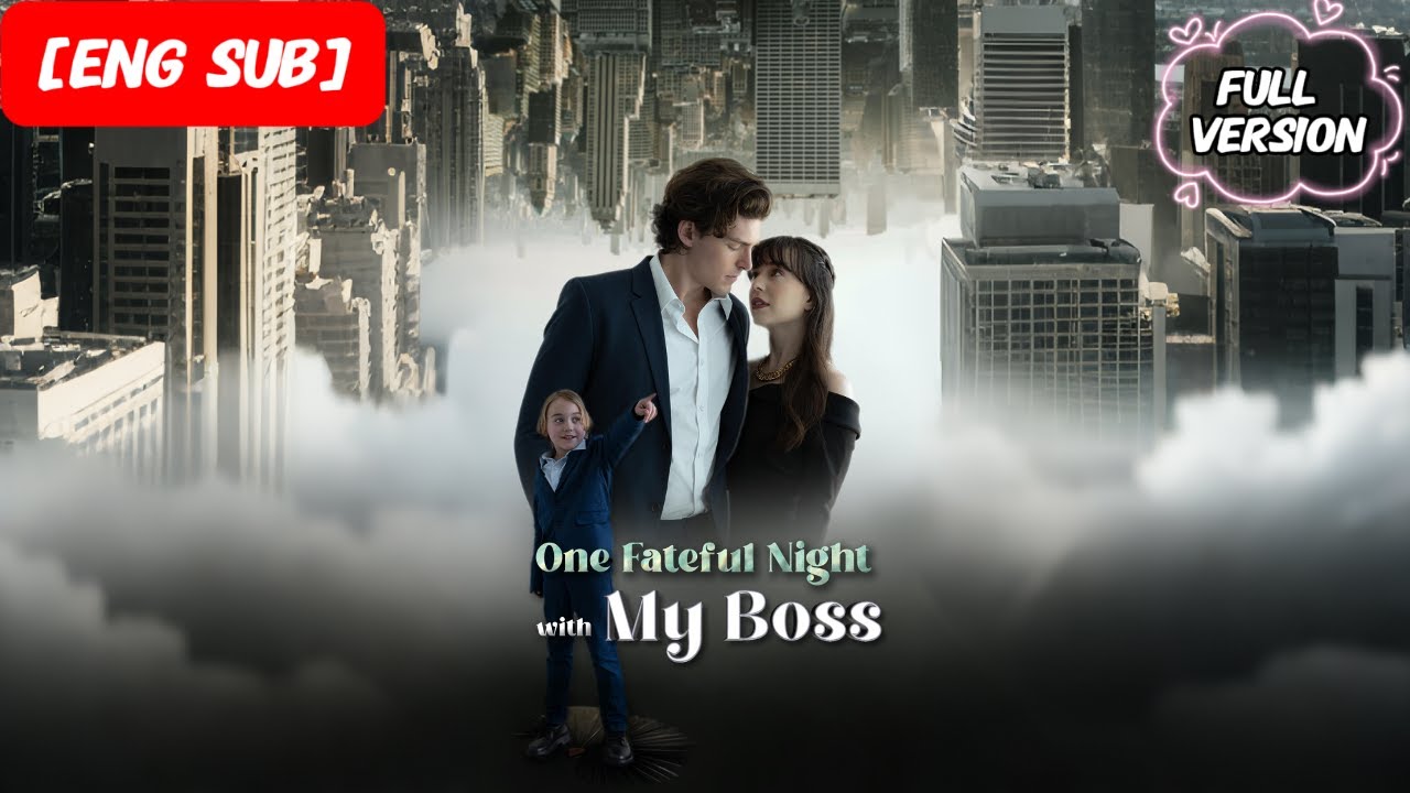 HD FULL💕Her High-Price Night Comes Back: CEO Boss, Meet Your 