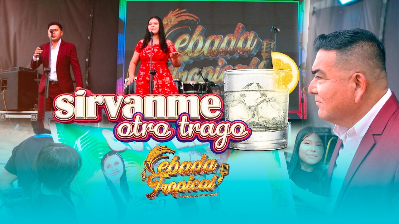 SIRVANME OTRO TRAGO-CEBADA TROPICAL-QUIENTO ANIVERSARIO PRODUCCIONES EL PIRQUEÑO.