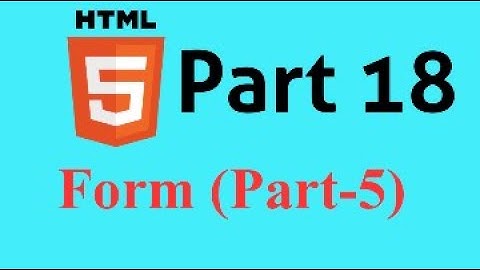 HTML5 Bangla Tutorial Part-18|| 🔥🔥 Latest 2021 🔥🔥 Html form (Part-5)