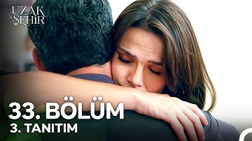 Uzak Şehir 33. Bölüm 3. Tanıtım | "Onlar Ayrı Kalsaydı, Bu Topraklar O Kadar Güzel Olmazdı"
